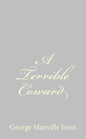 A Terrible Coward de George Manville Fenn