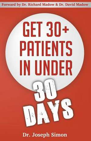 Get 30+ Patients in Under 30 Days de Joseph Simon