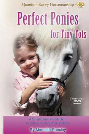 Perfect Ponies for Tiny Tots de Meredith Ransley