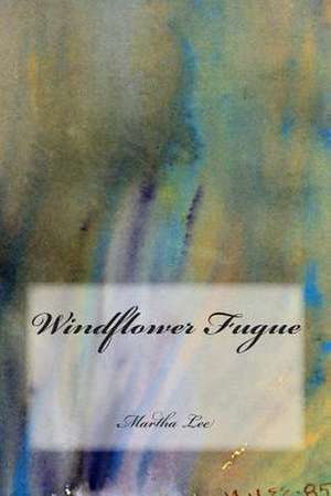 Windflower Fugue de Martha Lee