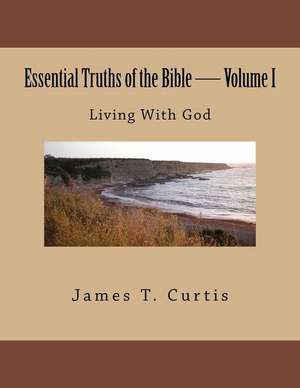 Essential Truths of the Bible de MR James Thomas Curtis