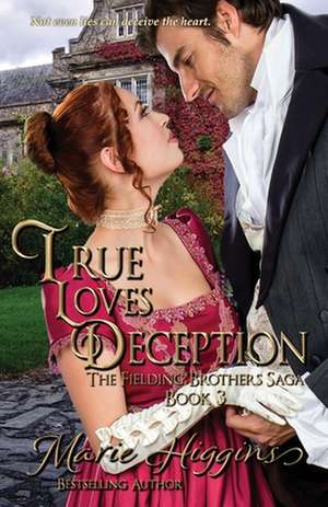 True Love's Deception de Marie Higgins