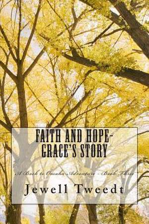 Faith and Hope-Grace's Story de MS Jewell Tweedt