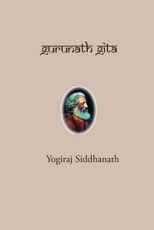 Gurunath Gita de Yogiraj Siddhanath