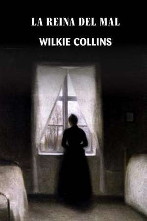 La Reina del Mal de Wilkie Collins