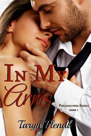 In My Arms de Taryn Plendl