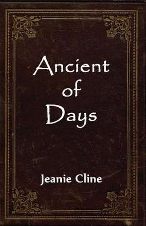 Ancient of Days de Jeanie Cline