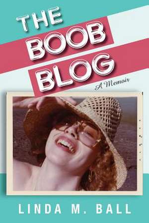 The Boob Blog de Linda M. Ball