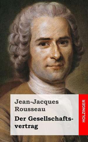 Der Gesellschaftsvertrag de Jean Jacques Rousseau