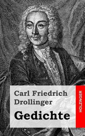 Gedichte de Carl Friedrich Drollinger