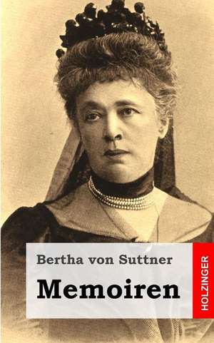 Memoiren de Bertha Von Suttner