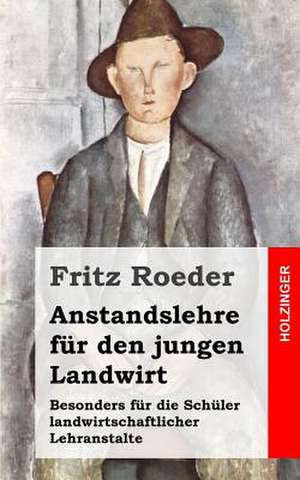 Anstandslehre Fur Den Jungen Landwirt de Fritz Roeder