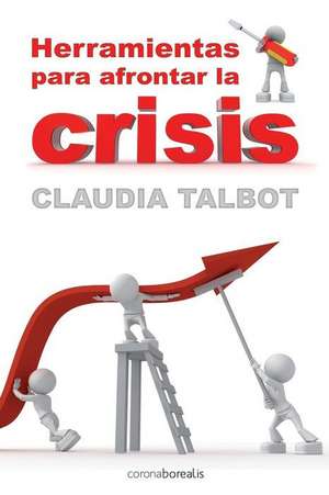 Herramientas Para Afrontar La Crisis de Claudia Talbot