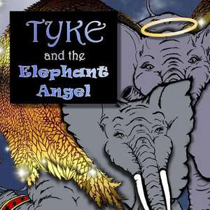 Tyke and the Elephant Angel de K. a. Monroe