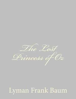 The Lost Princess of Oz de L. Frank Baum