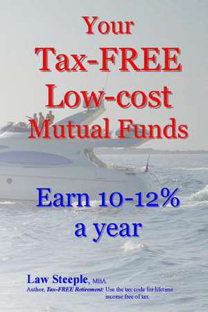 Your Tax-Free Low-Cost Mutual Funds de Law Steeple Mba