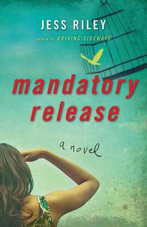 Mandatory Release de Jess Riley