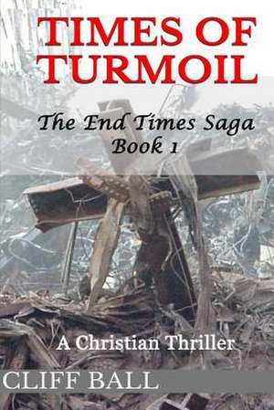 Times of Turmoil de Cliff Ball