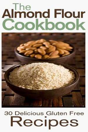 The Almond Flour Cookbook de Rashelle Johnson