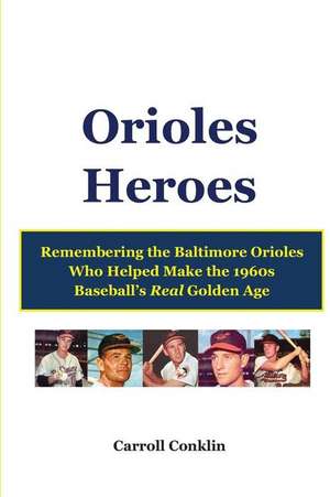 Orioles Heroes de Carroll Conklin