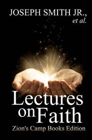 Lectures on Faith de Joseph Smith Jr