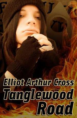 Tanglewood Road de Elliot Arthur Cross