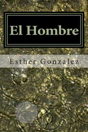 El Hombre de Esther Gonzalez