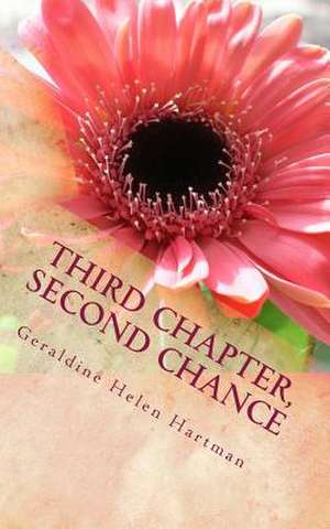 Third Chapter, Second Chance de Geraldine Helen Hartman