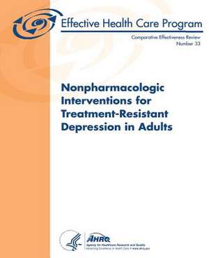 Nonpharmacologic Interventions for Treatment-Resistant Depression in Adults de U. S. Department of Heal Human Services