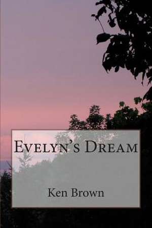 Evelyn's Dream de Ken Brown