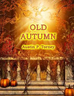 Old Autumn de Torney, Austin P.