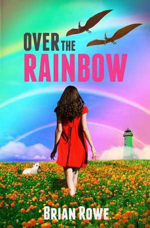 Over the Rainbow de Brian Rowe