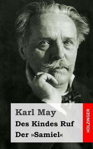 Des Kindes Ruf / Der Samiel de Karl May