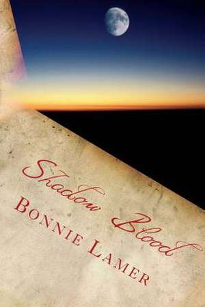 Shadow Blood de Bonnie Lamer