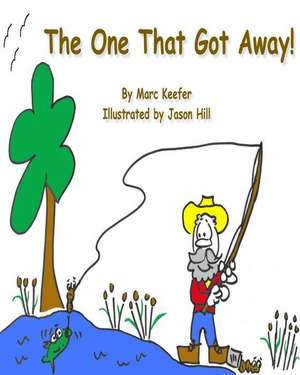 The One That Got Away! de Marc Keefer