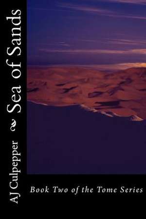 Sea of Sands de Aj Culpepper