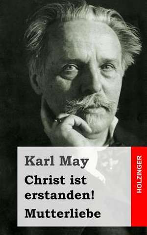 Christ Ist Erstanden! / Mutterliebe de Karl May