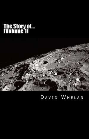 The Story Of... de David Whelan