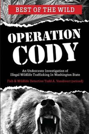 Operation Cody de Todd a. Vandivert