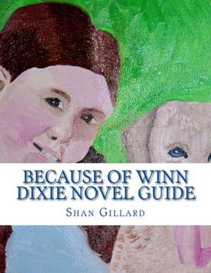 Because of Winn Dixie Novel Guide de Shan C. Gillard