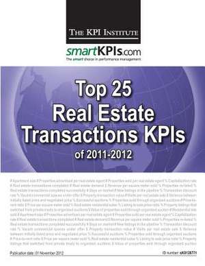 Top 25 Real Estate Transactions Kpis of 2011-2012 de The Kpi Institute