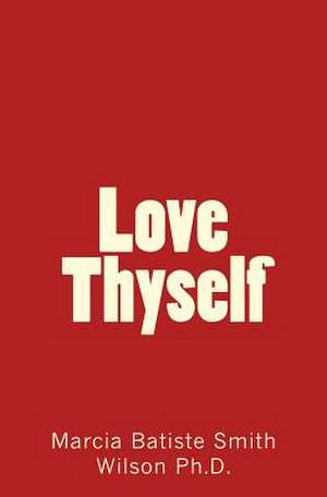 Love Thyself de Wilson, Marcia Batiste Smith