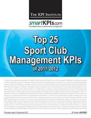 Top 25 Sport Club Management Kpis of 2011-2012 de The Kpi Institute