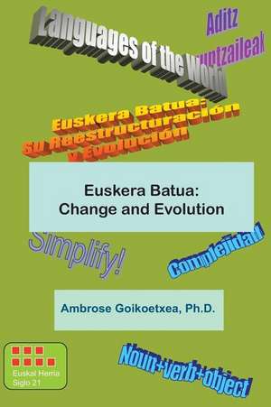 Euskera Batua, the Basque Language de Ambrose -- Goikoetxea Ph. D.