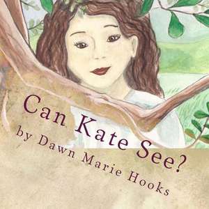 Can Kate See? de Dawn Marie Hooks