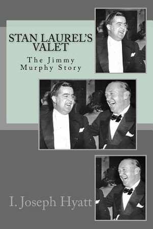 Stan Laurel's Valet de MR I. Joseph Hyatt