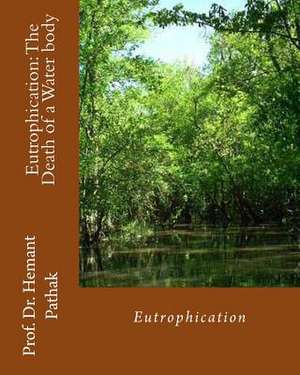 Eutrophication de Prof Hemant Pathak