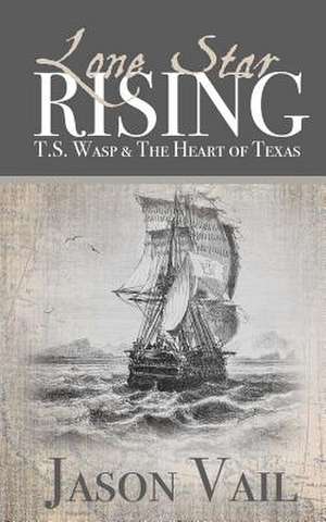 Lone Star Rising de MR Jason Vail