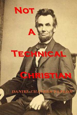 Not a Technical Christian de Daniel Cravens Taylor