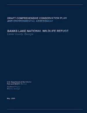 Banks Lake National Wildlife Refuge - Draft Comprehensive Conservation Plan and Environmental Assessment de U. S. Department of Interior